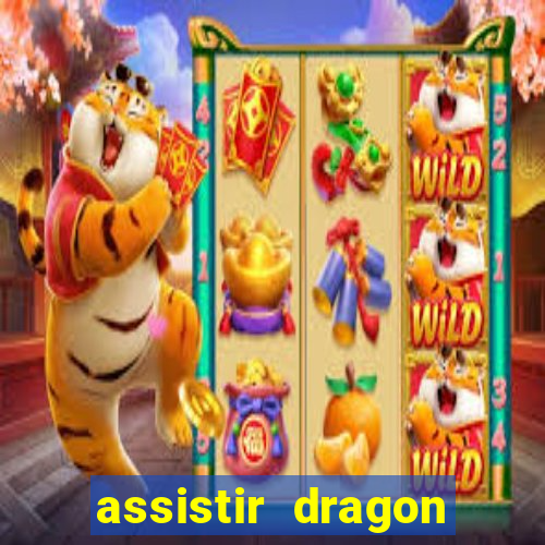 assistir dragon ball super completo dublado